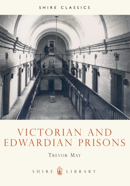 Victorian and Edwardian Prisons (Shire Library) cover