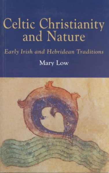 Celtic Christianity and Nature: Early Irish and Hebridean Traditions cover