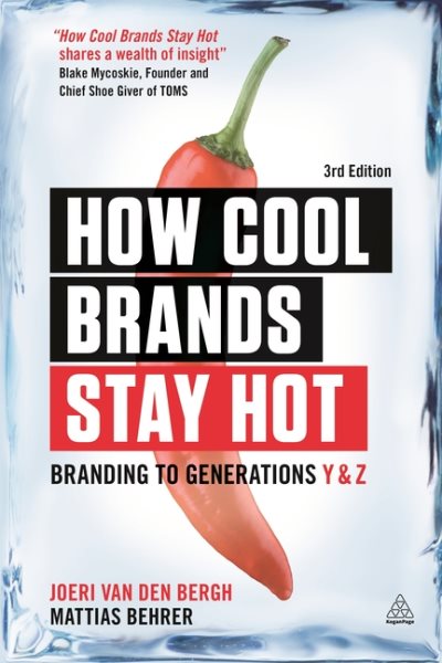 How Cool Brands Stay Hot: Branding to Generations Y and Z cover
