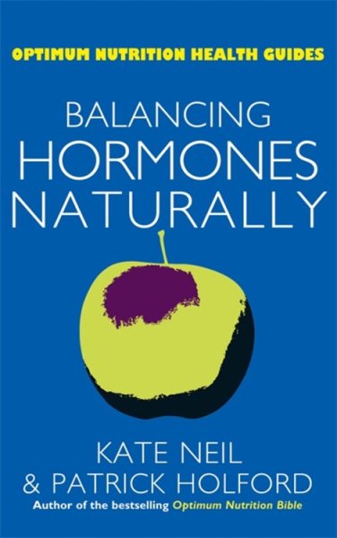Balancing Hormones Naturally (Optimum Nutrition Health Guides) cover