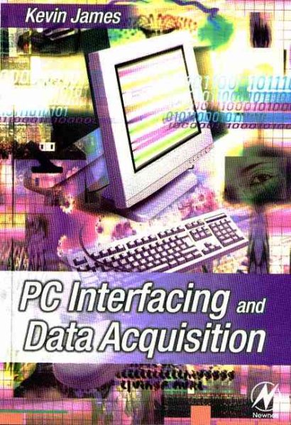 PC Interfacing and Data Acquisition: Techniques for Measurement, Instrumentation and Control cover