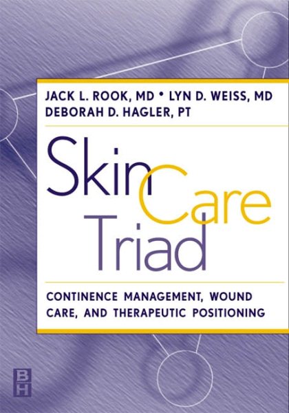 Skin Care Triad: Therapeutic Positioning, Continence Management, and Wound Care cover