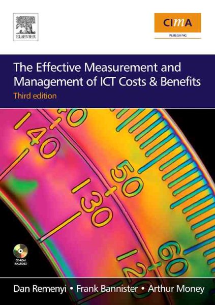 The Effective Measurement and Management of ICT Costs and Benefits cover