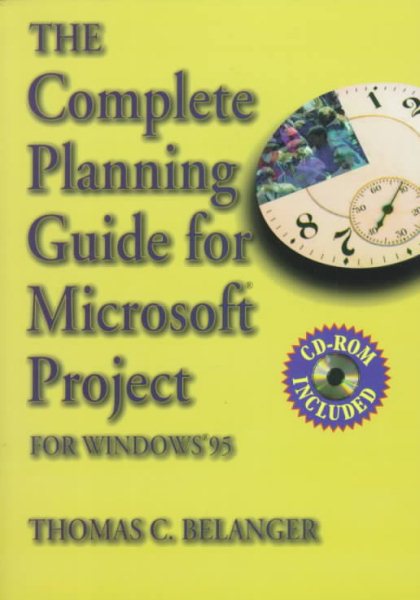 The Complete Planning Guide for Microsoft Project: For Windows 95 and Windows 3.1 cover