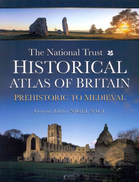 The National Trust Historical Atlas of Britain: Prehistoric and Medieval cover