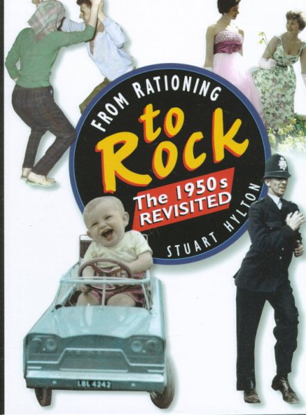 From Rationing to Rock: The 1950s Revisited cover