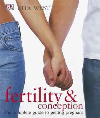 Fertility and Conception : The Complete Guide to Getting Pregnant cover