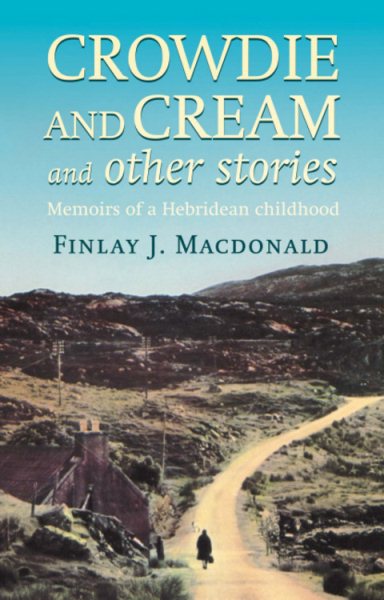 Crowdie and Cream and Other Stories: Memoirs of a Hebridean Childhood cover