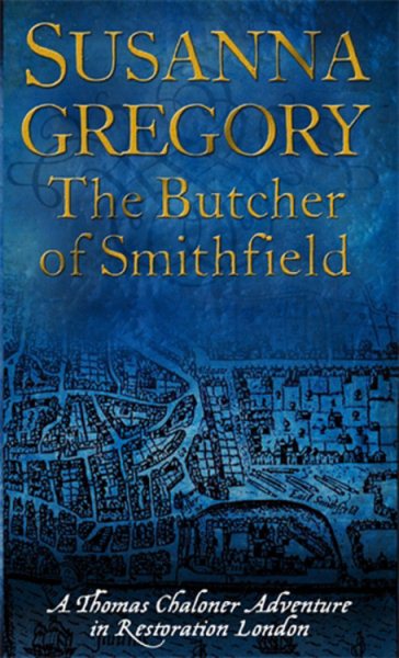 The Butcher of Smithfield: Chaloner's Third Exploit in Restoration London (Exploits of Thomas Chaloner)