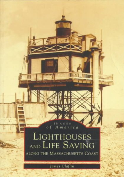 Lighthouses & Life Saving Massachusetts (Images of America (Arcadia Publishing)) cover