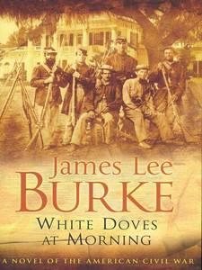 White Doves At Morning - A Novel Of The Civil War cover