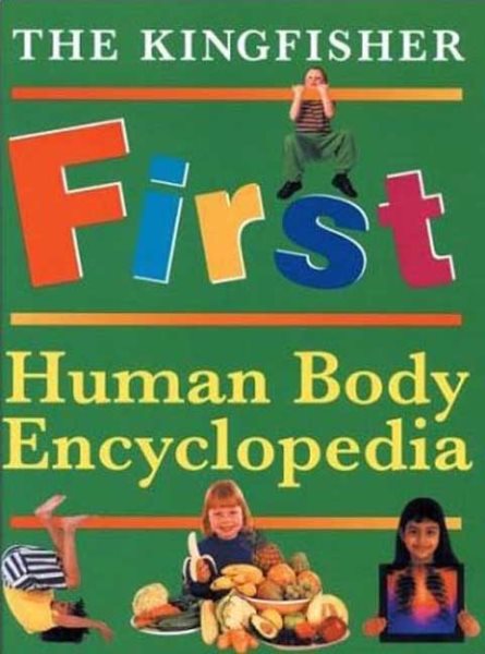 The Kingfisher First Human Body Encyclopedia (Kingfisher First Reference) cover