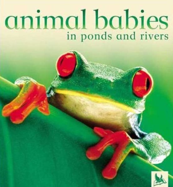 Animal Babies in Ponds and Rivers cover