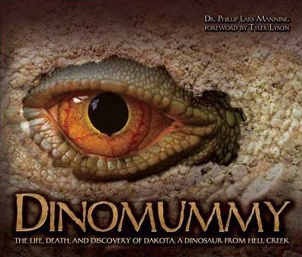Dinomummy: The Life, Death and Discovery of Dakota, a Dinosaur from Hell Creek cover