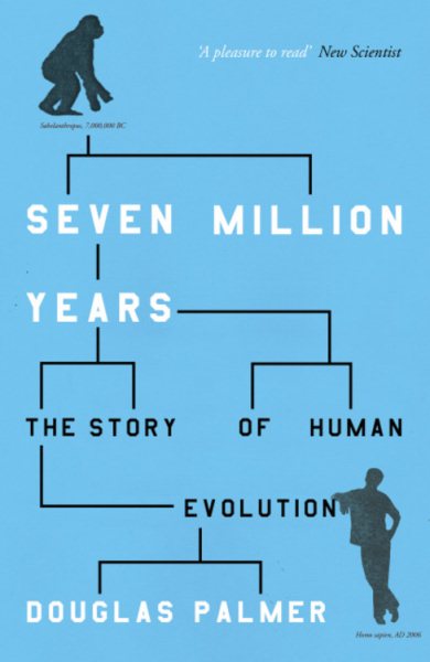Seven Million Years: The Story of Human Evolution (Phoenix Press) cover