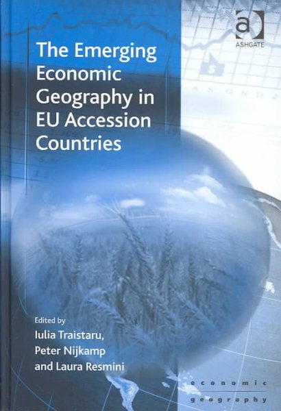The Emerging Economic Geography in Eu Accession Countries (Ashgate Economic Geography Series) cover