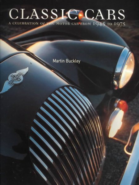 Classic Cars: A Celebration of the Motor Car from 1945 to 1975 cover