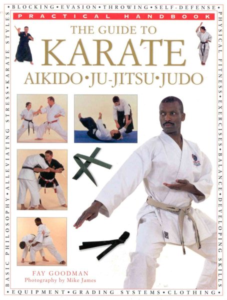 The Guide to Karate: Judo, Aikido, Ju-Jitsu (Practical Handbook)