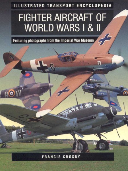 Illustrated Transport Encyclopedia: World War Fighter Aircraft cover