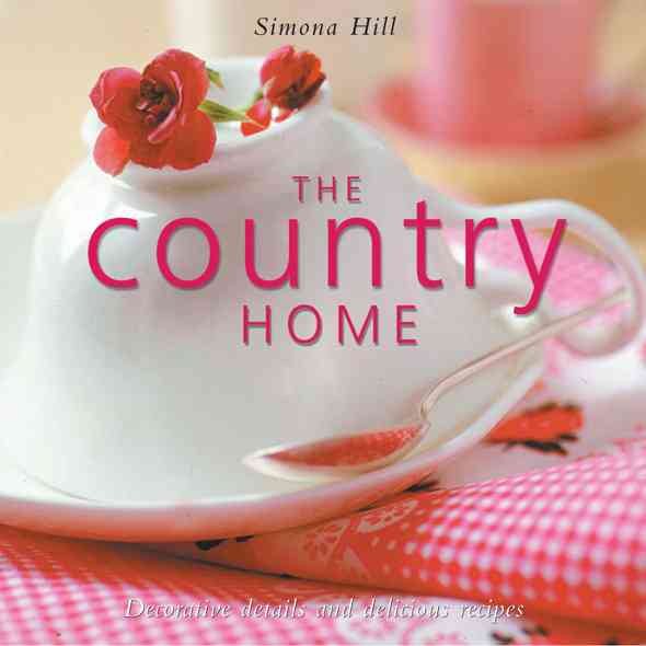 Country Home: Decorative details and delicious recipes cover