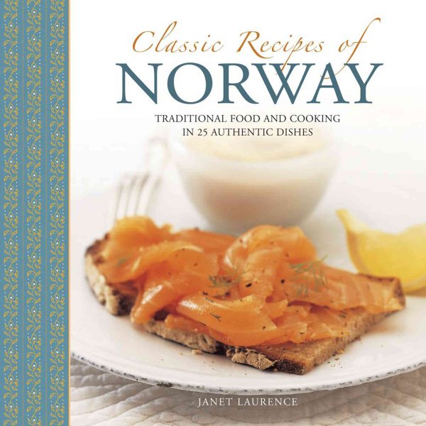 Classic Recipes of Norway: Traditional food and cooking in 25 authentic dishes cover