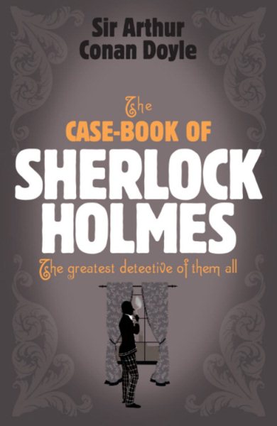 The Case-Book of Sherlock Holmes (Sherlock Holmes (Headline)) cover