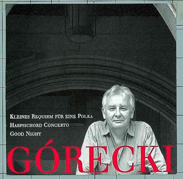Gorecki: Kleines Requi / Concerto for Harpsichord & String Orchestra / Good Night cover
