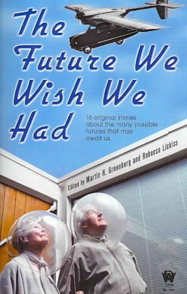 The Future We Wish We Had (Daw Book Collectors) cover