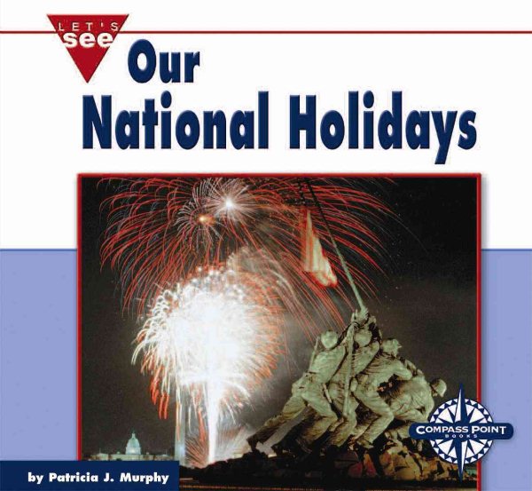Our National Holidays (Let's See Library - Our Nation)