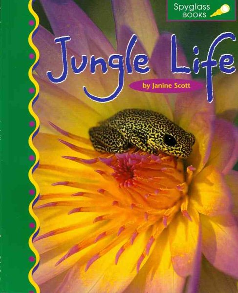 Jungle Life (Spyglass Books: Life Science) cover
