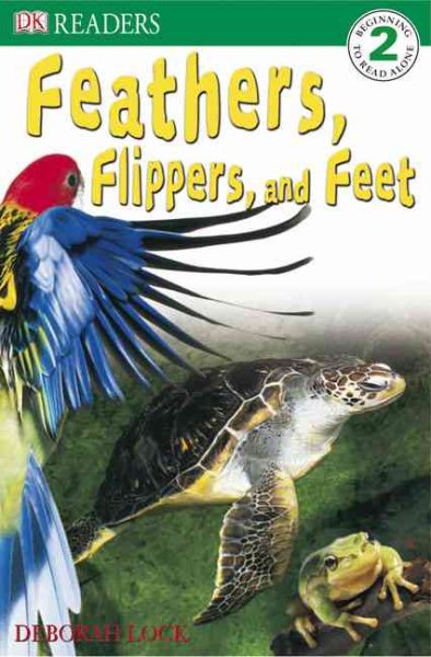 DK Readers: Feather, Flippers, and Feet