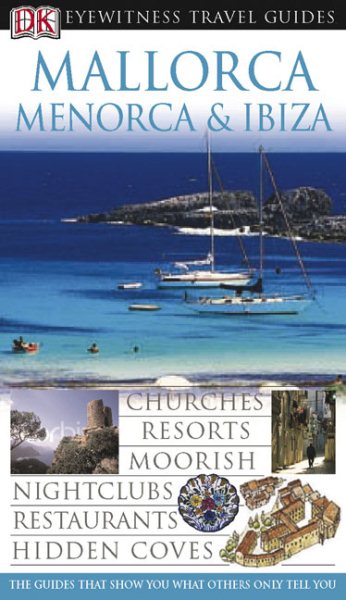 Mallorca, Menorca and Ibiza (Eyewitness Travel Guide)