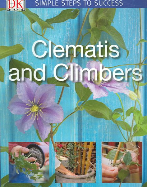 Clematis & Climbers (SIMPLE STEPS TO SUCCESS) cover