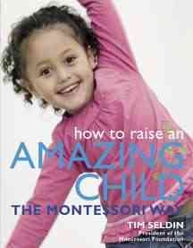 How To Raise An Amazing Child the Montessori Way cover