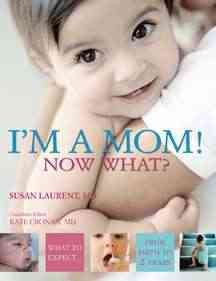 I'm a Mom! Now What? cover