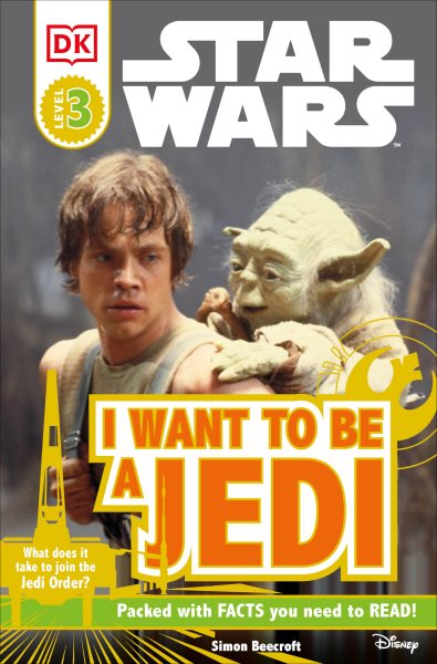 DK Readers L3: Star Wars: I Want To Be A Jedi: What Does It Take to Join the Jedi Order? (DK Readers Level 3)