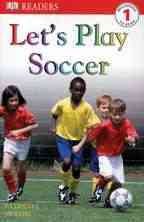 DK Readers L1: Let's Play Soccer cover