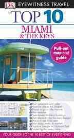 Top 10 Miami and the Keys (EYEWITNESS TOP 10 TRAVEL GUIDE)