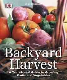 Backyard Harvest: A year-round guide to growing fruit and vegetables cover