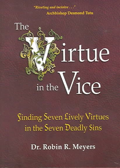 The Virtue in the Vice: Finding Seven Lively Virtues in the Seven Deadly Sins cover