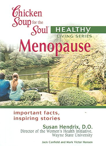 Chicken Soup for the Soul Healthy Living Series: Menopause: important facts, inspiring stories cover
