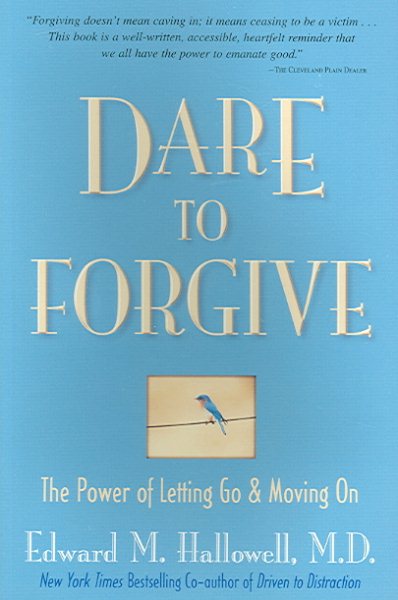 Dare to Forgive: The Power of Letting Go and Moving On cover