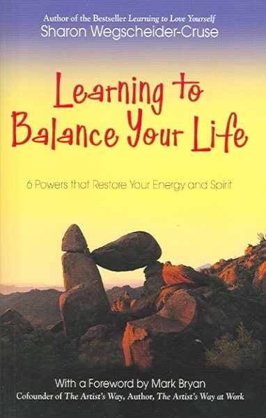 Learning to Balance Your Life: 6 Powers to Restore Your Energy and Spirit cover