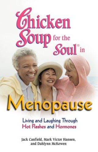 Chicken Soup for the Soul in Menopause: Living and Laughing through Hot Flashes and Hormones cover