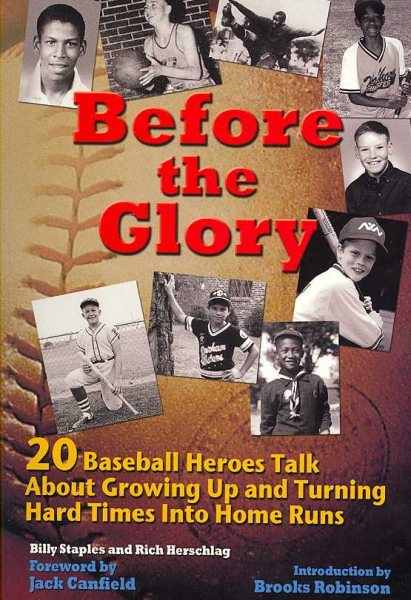 Before the Glory: 20 Baseball Heroes Talk About Growing Up and Turning Hard Times into Home Runs cover