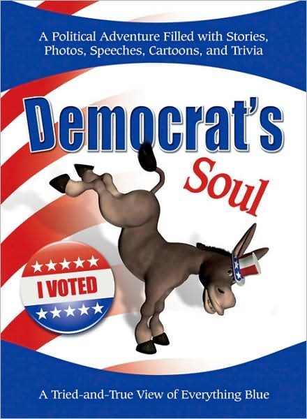 Democrat's Soul: A Tried-and-True View of Everything Blue cover