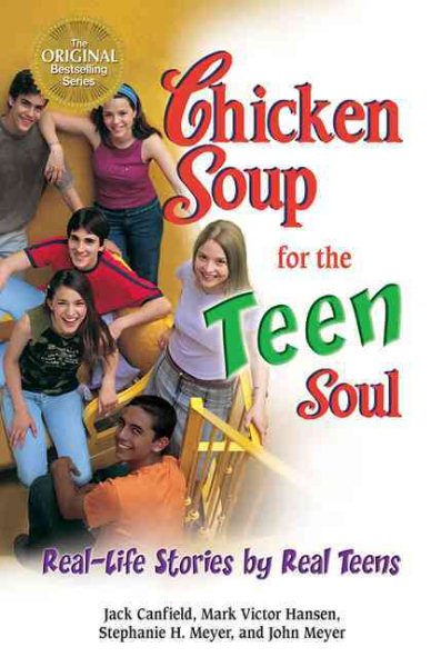 Chicken Soup for the Teen Soul: Real-Life Stories by Real Teens (Chicken Soup for the Soul) cover