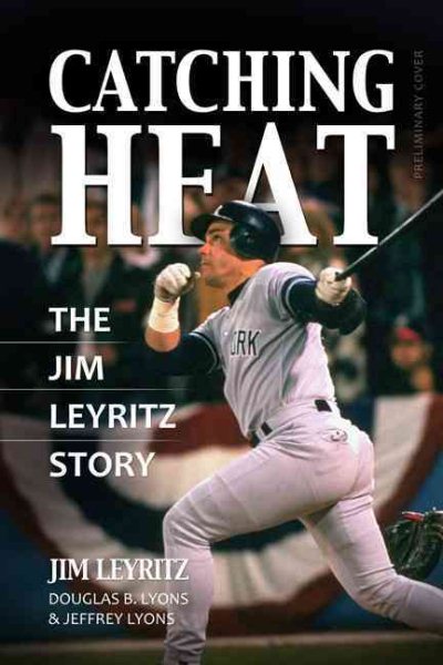 Catching Heat: The Jim Leyritz Story cover