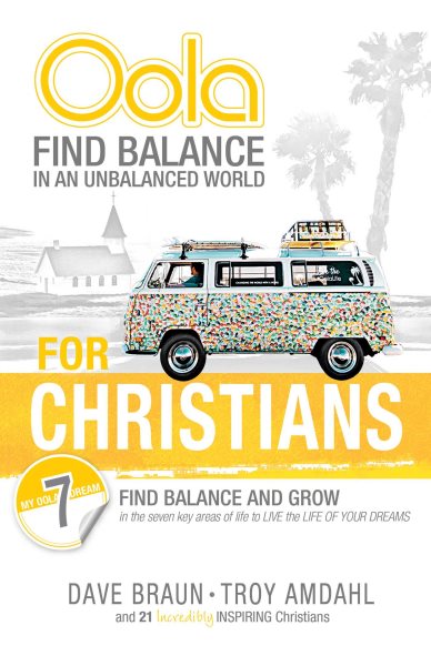 Oola for Christians: Find Balance in an Unbalanced World--Find Balance and Grow in the 7 Key Areas of Life to Live the Life of Your Dreams cover