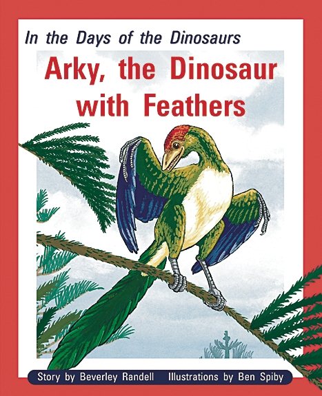 Rigby PM Plus: Individual Student Edition Gold (Levels 21-22) In the Days of Dinosaurs: Arky, the Dinosaur with Feathers